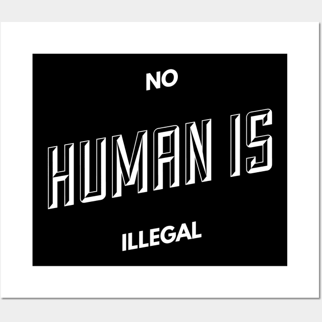 No human is illegal Wall Art by Recovery Tee